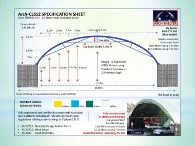 Arch-CLS12 SPECIFICATION SHEET Arch Shelter Lite 12 Meter Wide Container Cover Canopy Height 2.91 Meters 1.0m