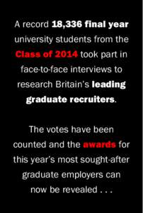 A record 18,336 final year university students from the Class of 2014 took part in face-to-face interviews to research Britain’s leading graduate recruiters.