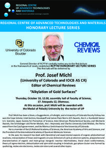 REGIONAL CENTRE OF ADVANCED TECHNOLOGIES AND MATERIALS  HONORARY LECTURE SERIES General Director of RCPTM cordially invites you to the ﬁrst lecture in the framework of newly established RCPTM HONORARY LECTURE SERIES