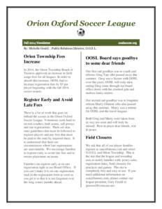 Orion Oxford Soccer League  By: Michelle Gould – Public Relations Director, O.O.S.L. Orion Township Fees Increase