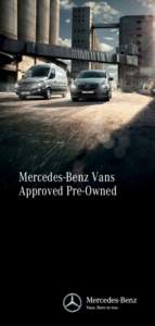 Mercedes-Benz Vans Approved Pre-Owned What is an Approved Pre-Owned Mercedes-Benz? Put simply, an Approved Pre-Owned Mercedes-Benz