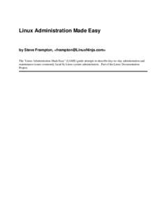 Linux Administration Made Easy  by Steve Frampton, <> The 