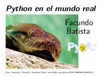 Python en el mundo real  Facundo Batista  Foto: Creativity+ Timothy K Hamilton (http://www.ﬂickr.com/photos@N00/)