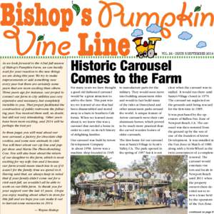 VOL. 24 • ISSUE 8 SEPTEMBER 2014 As we look forward to the 42nd fall season of Bishop’s Pumpkin Farm, we can hardly wait for your reaction to the new things we are doing this year. We try to make improvements or add 