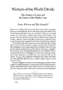 Workers of the World Divide The Decline of Labor and the Future of the Middle Class Bruce Western and 7ake Rosenfeld THE middle of the last century, the American labor movement has been in steady decline. In the early 19