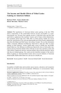 Demography[removed]:499–524 DOI[removed]s13524[removed]The Income and Health Effects of Tribal Casino Gaming on American Indians Barbara Wolfe & Jessica Jakubowski &