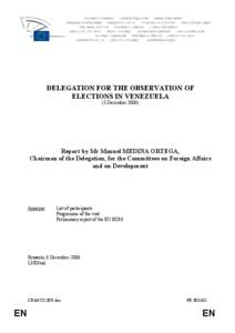 DELEGATION FOR THE OBSERVATION OF ELECTIONS IN VENEZUELA (3 December[removed]Report by Mr Manuel MEDINA ORTEGA, Chairman of the Delegation, for the Committees on Foreign Affairs