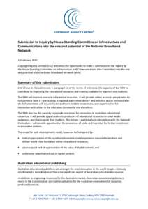 Submission to Inquiry by House Standing Committee on Infrastructure and Communications into the role and potential of the National Broadband Network 24 February 2011 Copyright Agency Limited (CAL) welcomes the opportunit