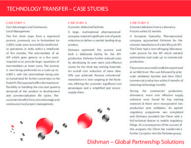 TECHNOLOGY TRANSFER – CASE STUDIES C ASE STUDY 1: Cost Advantages and Continuous Local Management The first three steps from a registered process, previously run in Switzerland on