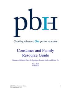 Consumer and Family Resource Guide Alamance, Cabarrus, Caswell, Davidson, Rowan, Stanly, and Union Co. July, 2011 6th Edition