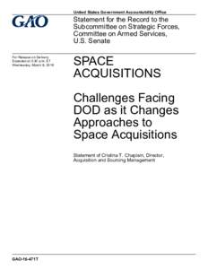 GAO-16-471T, Space Acquisitions: Challenges Facing DOD as it Changes Approaches to Space Acquisitions