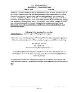 CITY OF ADAIRSVILLE REGULAR CITY COUNCIL MEETING May 9, 2013 7:00 PM The Regular City Council meeting for the City of Adairsville was held on May 9, 2013 at 7:00 p.m. in the City Hall Chambers. Mayor Evan King opened mee