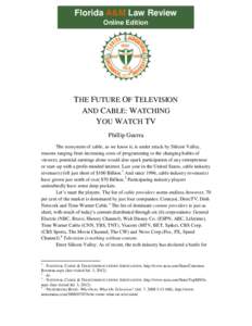 Florida A&M Law Review Online Edition THE FUTURE OF TELEVISION AND CABLE: WATCHING YOU WATCH TV