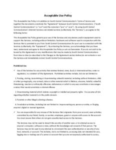 Acceptable Use Policy This Acceptable Use Policy is in addition to South Central Communication’s Terms of Service and together the documents constitute the “Agreement” between South Central Communications (“South