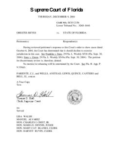 Supreme Court of Florida THURSDAY, DECEMBER 9, 2004 CASE NO.: SC03-2156 Lower Tribunal No.: 3D03-1048 ORESTES REYES