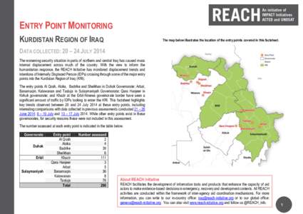 ENTRY POINT MONITORING KURDISTAN REGION OF IRAQ The map below illustrates the location of the entry points covered in this factsheet.  DATA COLLECTED: 20 – 24 JULY 2014