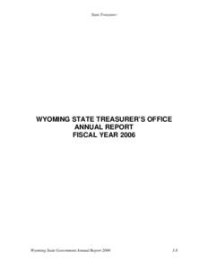 State Treasurer  WYOMING STATE TREASURER’S OFFICE ANNUAL REPORT FISCAL YEAR 2006