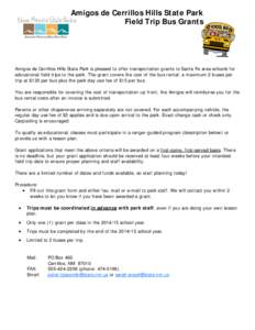 Amigos de Cerrillos Hills State Park Field Trip Bus Grants Amigos de Cerrillos Hills State Park is pleased to offer transportation grants to Santa Fe area schools for educational field trips to the park. The grant covers