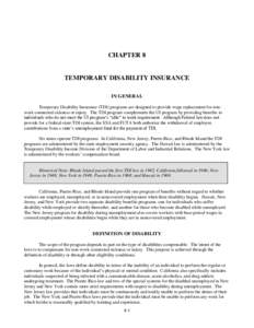 CHAPTER 8  TEMPORARY DISABILITY INSURANCE IN GENERAL Temporary Disability Insurance (TDI) programs are designed to provide wage replacement for nonwork-connected sickness or injury. The TDI program complements the UI pro