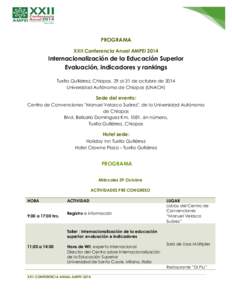 PROGRAMA XXII Conferencia Anual AMPEI 2014 Internacionalización de la Educación Superior Evaluación, indicadores y rankings Tuxtla Gutiérrez, Chiapas. 29 al 31 de octubre de 2014