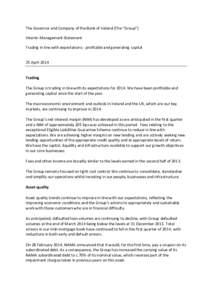 The Governor and Company of the Bank of Ireland (The “Group”) Interim Management Statement Trading in line with expectations - profitable and generating capital 25 April[removed]Trading