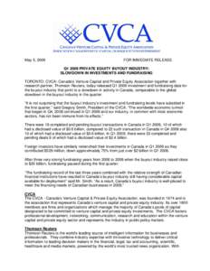 May 5, 2009  FOR IMMEDIATE RELEASE Q1 2009 PRIVATE EQUITY BUYOUT INDUSTRY: SLOWDOWN IN INVESTMENTS AND FUNDRAISING
