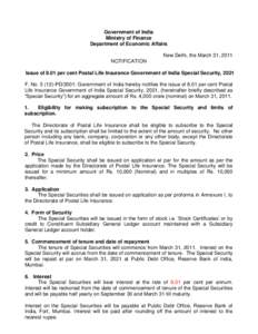 Government of India Ministry of Finance Department of Economic Affairs New Delhi, the March 31, 2011 NOTIFICATION Issue of 8.01 per cent Postal Life Insurance Government of India Special Security, 2021