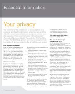 Essential Information  Your privacy We understand the importance of ensuring that your personal and health information is kept secure, and the eHealth record system has been designed to make sure