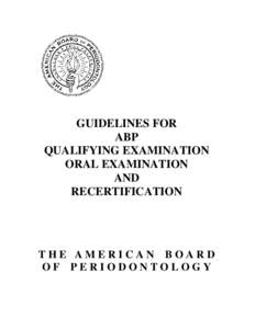 GUIDELINES FOR ABP QUALIFYING EXAMINATION ORAL EXAMINATION AND RECERTIFICATION