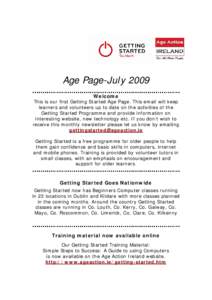 Age Page-July 2009 Welcome This is our first Getting Started Age Page. This email will keep learners and volunteers up to date on the activities of the Getting Started Programme and provide information on interesting web