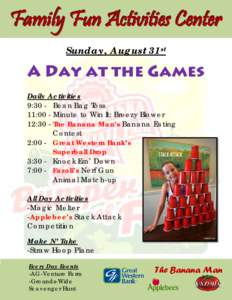 Family Fun Activities Center Sunday, August 31st A Day at the Games Daily Activities 9:30 - Bean Bag Toss