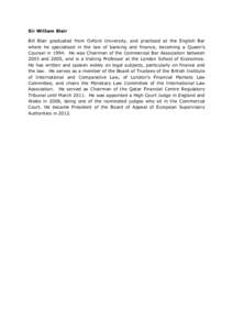 Sir William Blair Bill Blair graduated from Oxford University, and practised at the English Bar where he specialised in the law of banking and finance, becoming a Queen’s Counsel in[removed]He was Chairman of the Commerc