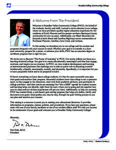 Paradise Valley Community College  A Welcome From The President Welcome to Paradise Valley Community College (PVCC). On behalf of the students, faculty and staff, I extend a warm welcome to our college, where we have pro