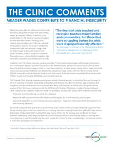 THE CLINIC COMMENTS MEAGER WAGES CONTRIBUTE TO FINANCIAL INSECURITY Nearly two years after the official end of the Great Recession, job growth remains slow and existing wages are stagnant. Millions of working poor people