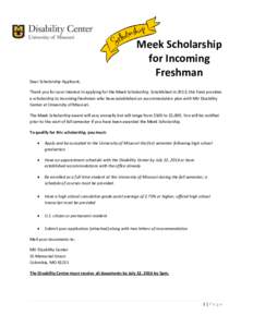 Meek Scholarship for Incoming Freshman Dear Scholarship Applicant, Thank you for your interest in applying for the Meek Scholarship. Established in 2013, this fund provides a scholarship to incoming freshmen who have est