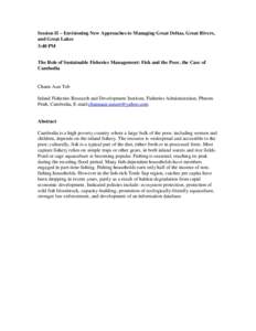 Session II – Envisioning New Approaches to Managing Great Deltas, Great Rivers, and Great Lakes 3:40 PM The Role of Sustainable Fisheries Management: Fish and the Poor, the Case of Cambodia