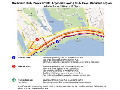 Boulevard Club, Palais Royale, Argonaut Rowing Club, Royal Canadian Legion Affected hours: 5:00am – 12:30pm 2  1
