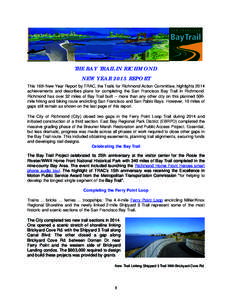 THE BAY TRAIL IN RICHMOND NEW YEAR 2015 REPORT This 16th New Year Report by TRAC, the Trails for Richmond Action Committee, highlights 2014 achievements and describes plans for completing the San Francisco Bay Trail in R