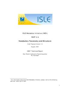 ISLE Metadata Initiative (IMDI) PART 3 A Vocabulary Taxonomy and Structure Draft Proposal Version 1.0 August, 2001