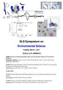 SLS Symposium on Environmental Science Tuesday, March 1, [removed]:00 to 12:15, WBGB[removed]:00 Interaction of Halogenated Pesticides with Site-Specific Mutants of Cytochrome P450cam