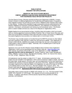 PUBLIC NOTICE REQUEST FOR APPLICATIONS ISSUED BY THE STATE OF NEW MEXICO ENERGY, MINERALS AND NATURAL RESOURCES DEPARTMENT FOR HAZARDOUS FUELS MITIGATION PROJECTS The New Mexico Energy, Minerals and Natural Resources Dep