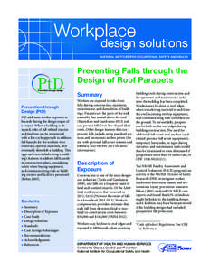 Preventing Falls through the Design of Roof Parapets Summary Prevention through Design (PtD) PtD addresses worker exposure to