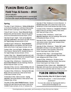 YUKON BIRD CLUB Field Trips & Events – 2014 All are welcome! Car-pooling from meeting points is encouraged For more info email [removed]