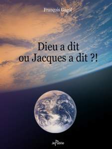 Dieu a dit ou Jacques a dit ?!