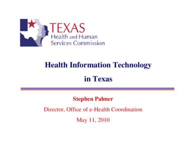 Electronic health record / Health information exchange / Regional Health Information Organization / Medicaid / EHealth / Office of the National Coordinator for Health Information Technology / Texas E-Health Alliance / Health / Health informatics / Medicine