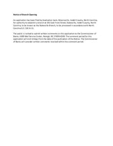 Notice of Branch Opening An application has been filed by blueharbor bank, Mooresville, Iredell County, North Carolina, for authority to establish a branch at 245 East Front Street, Statesville, Iredell County, North Car