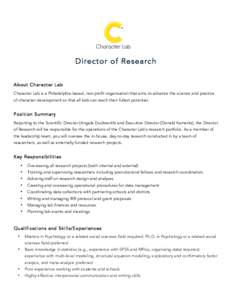 Director of Research About Character Lab Character Lab is a Philadelphia-based, non-profit organization that aims to advance the science and practice of character development so that all kids can reach their fullest pote