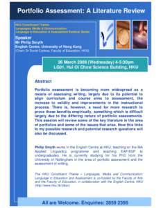 Portfolio Assessment: A Literature Review HKU Constituent ThemeLanguages, Media & Communication: Language in Education & Assessment Seminar Series Speaker Mr Philip Smyth