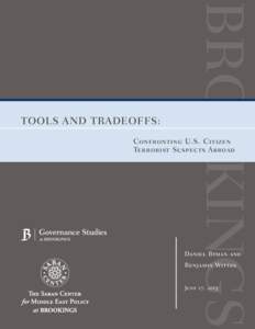 Brookings  Tools and Tradeoffs: Confronting U.S. Citizen Terrorist Suspects Abroad