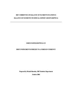 IMF Committee on Balance of Payments Statistics, Balance of Payments Technical Expert Group (Bopteg) -- Bopteg Issue Paper #25: Debt Instruments Indexed To A Foreign Currency (October 2004)